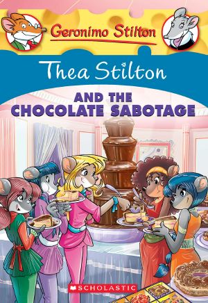 [Thea Stilton 19] • The Chocolate Sabotage